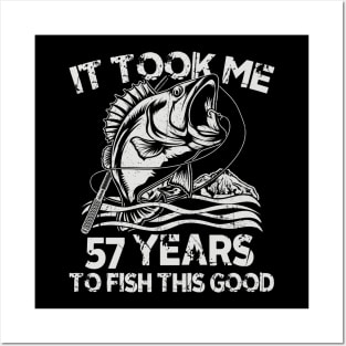 It Took Me 57 Years To Fish 57th Birthday Posters and Art